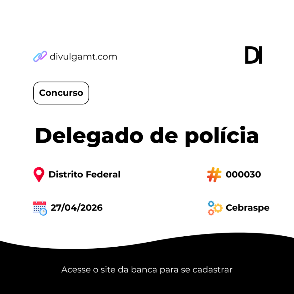 Edital Publicado: Conquiste sua Vaga como Delegado de Polícia no Distrito Federal [000030]