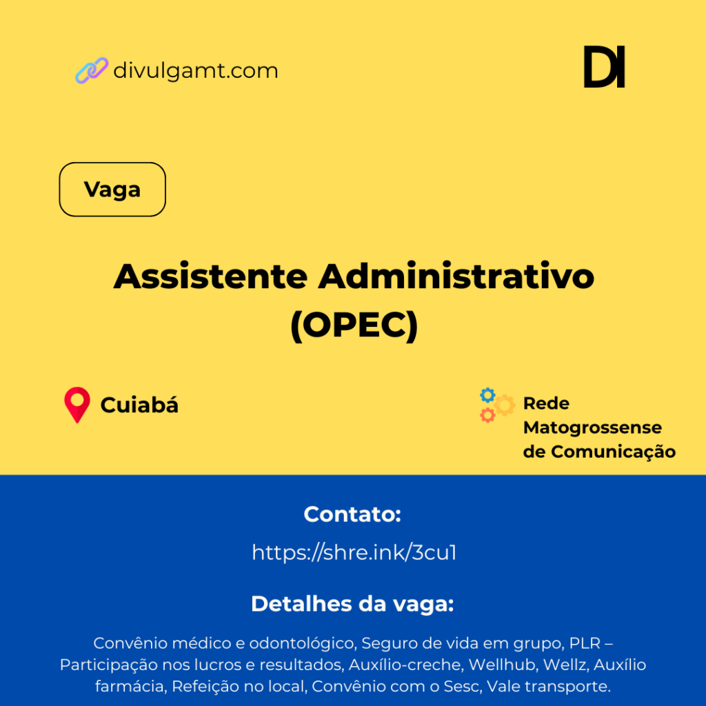 Vaga de Assistente Administrativo (OPEC) em Cuiabá na Rede Matogrossense de Comunicação