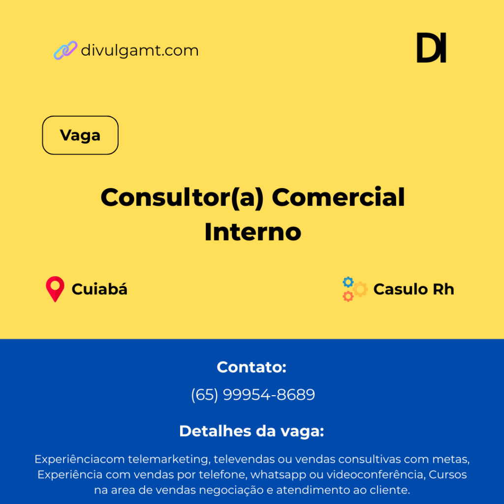 Casulo RH Contrata Consultor(a) Comercial Interno em Cuiabá