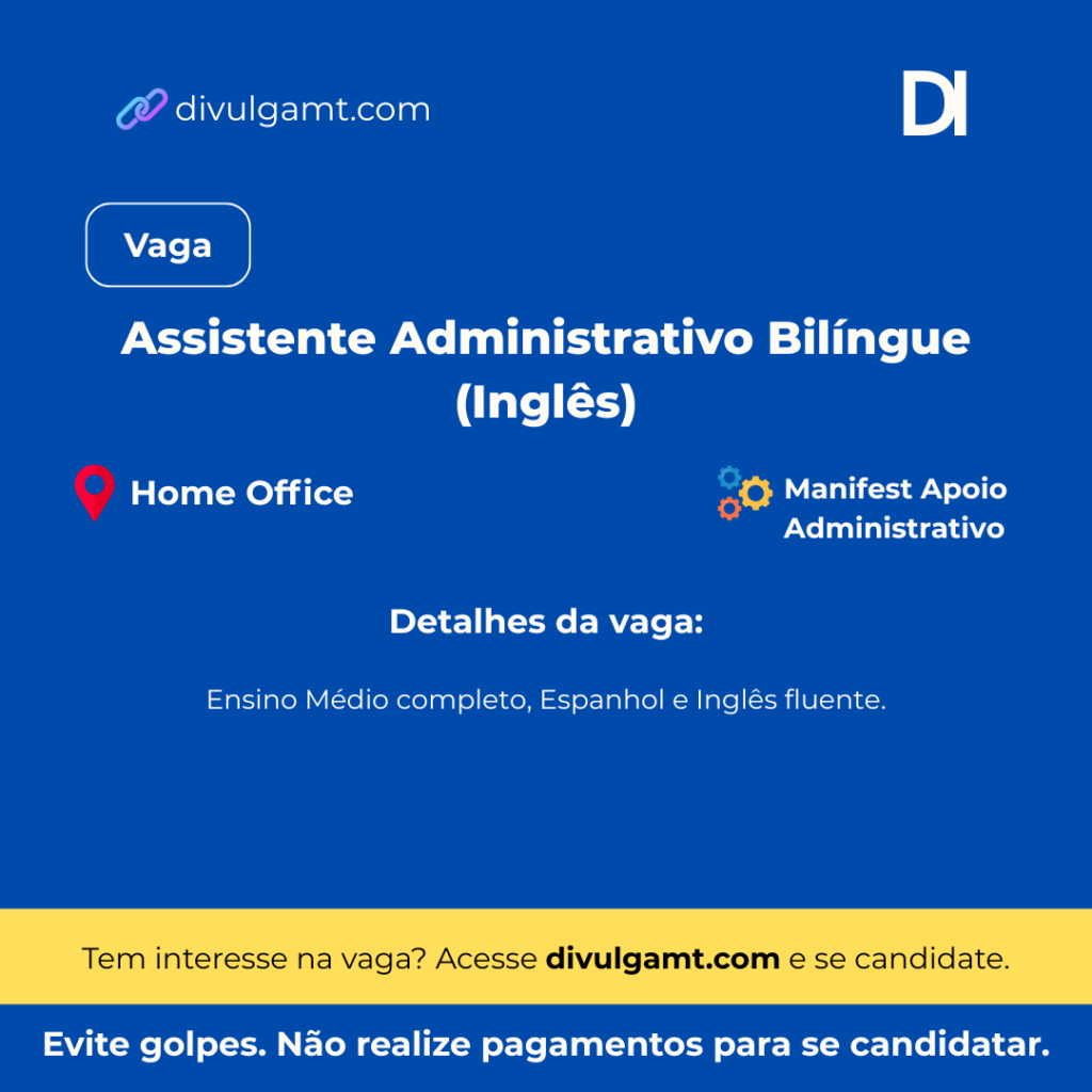 Vaga de Assistente Administrativo Bilíngue (Inglês) na Manifest Apoio Administrativo em Home Office