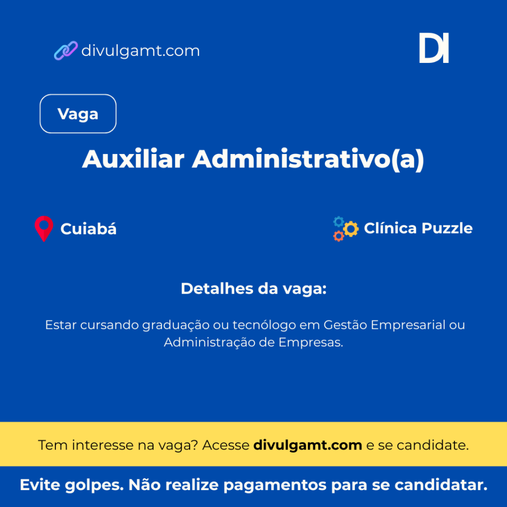 Oportunidade Administrativa: Vaga de Auxiliar na Clínica Puzzle em Cuiabá